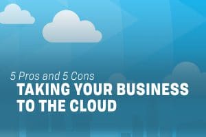 Read more about the article Migrating Your Business to the Cloud: 5 Pros and Cons