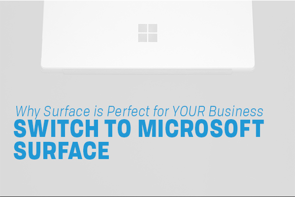 Read more about the article Why Microsoft Surface is Perfect for Your Business