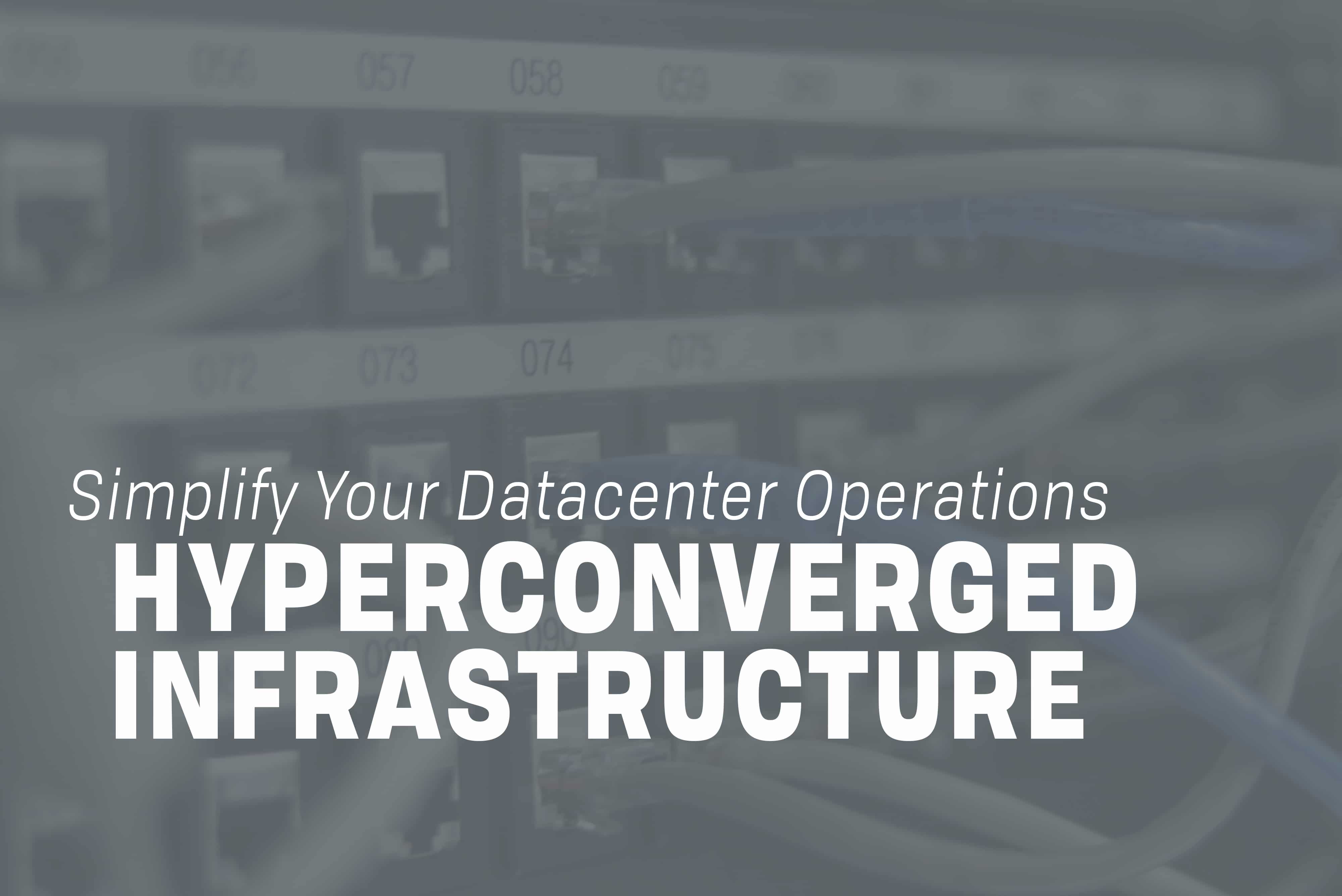 Read more about the article A Hyperconverged Infrastructure (HCI) Simplifies Datacenter Operations (Infographic Inside)