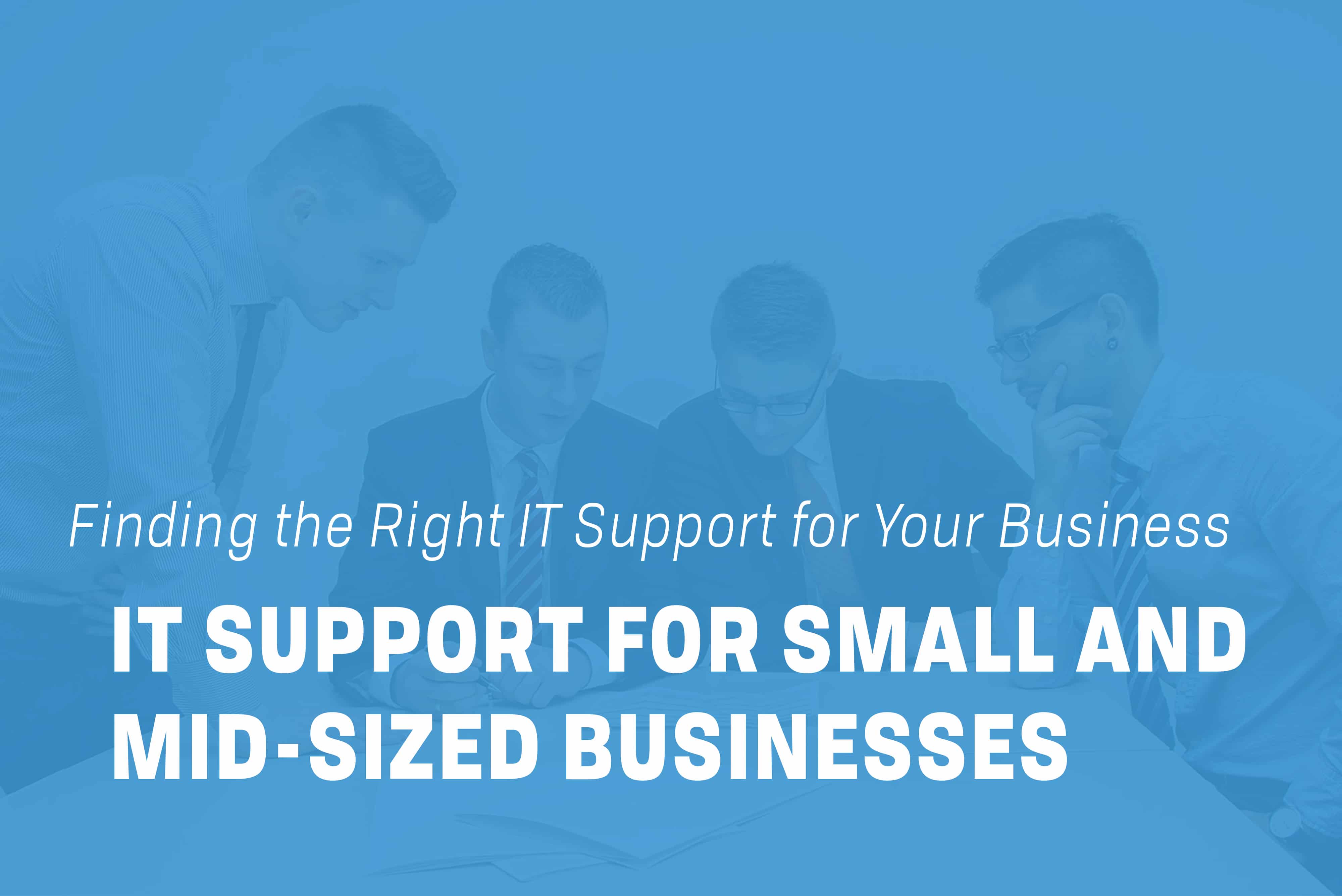 Read more about the article Finding the Right IT Support for Your Business
