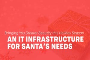Read more about the article An IT Infrastructure for Santa’s Needs