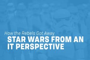 Read more about the article How the Rebels Got Away: A Star Wars IT Perspective