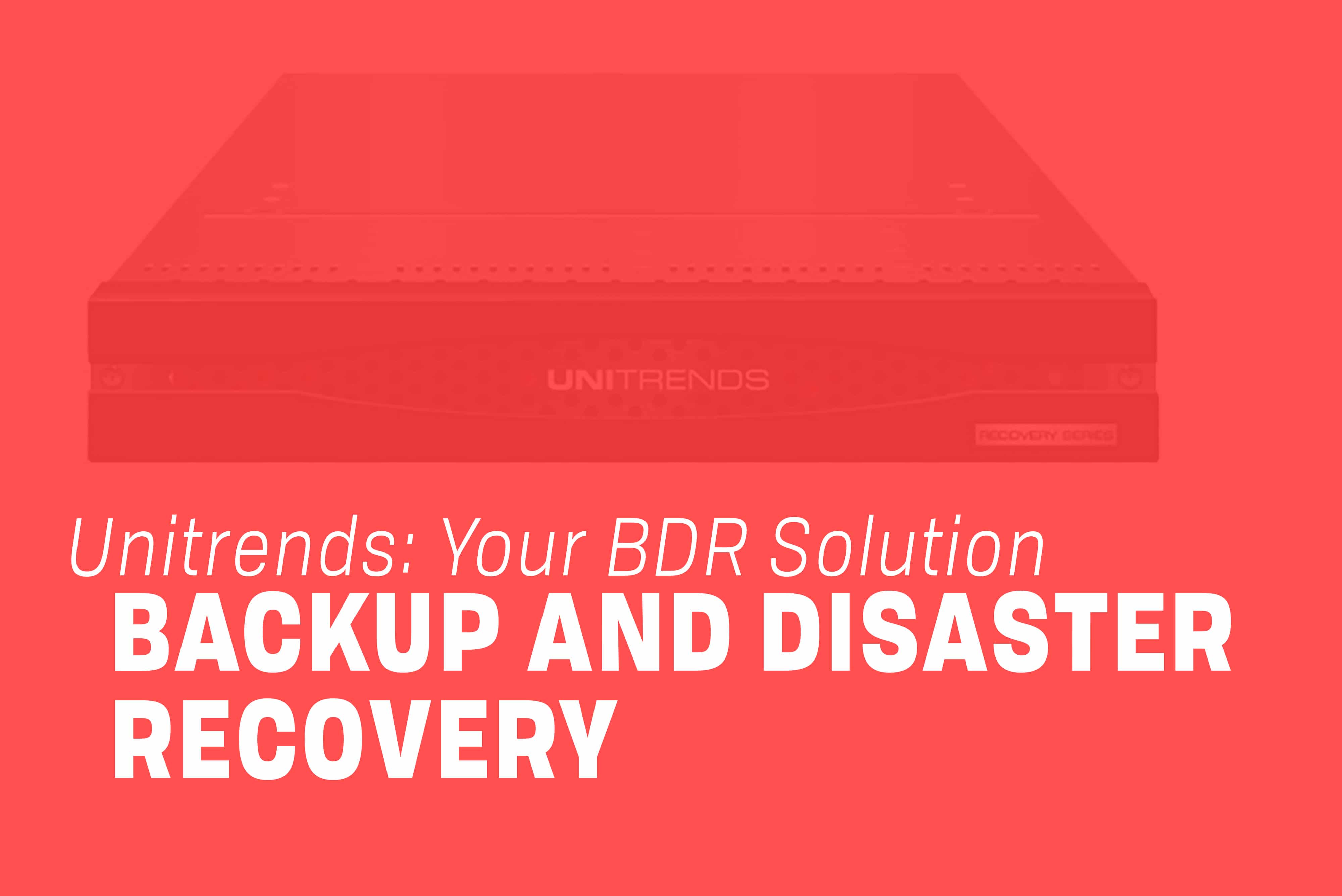You are currently viewing Unitrends: Your Backup and Disaster Recovery Solution