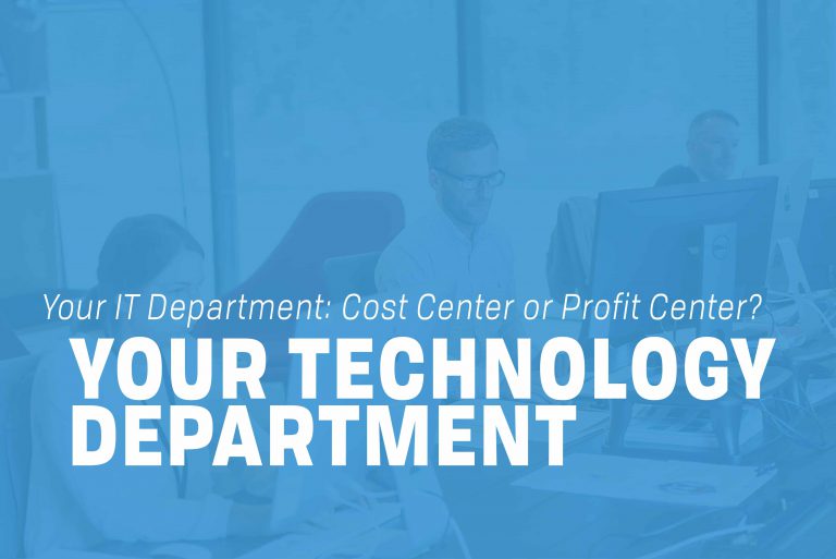 Read more about the article Your IT Department: Cost Center or Profit Center?