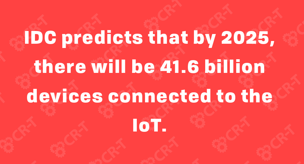 IDC predicts that by 2025, there will be 41.6 billion devices connected to the IoT.