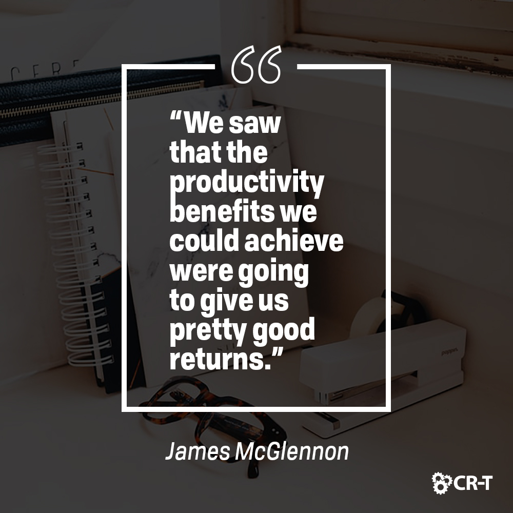 “We saw that the productivity benefits we could achieve were going to give us pretty good returns.” - James McGlennon