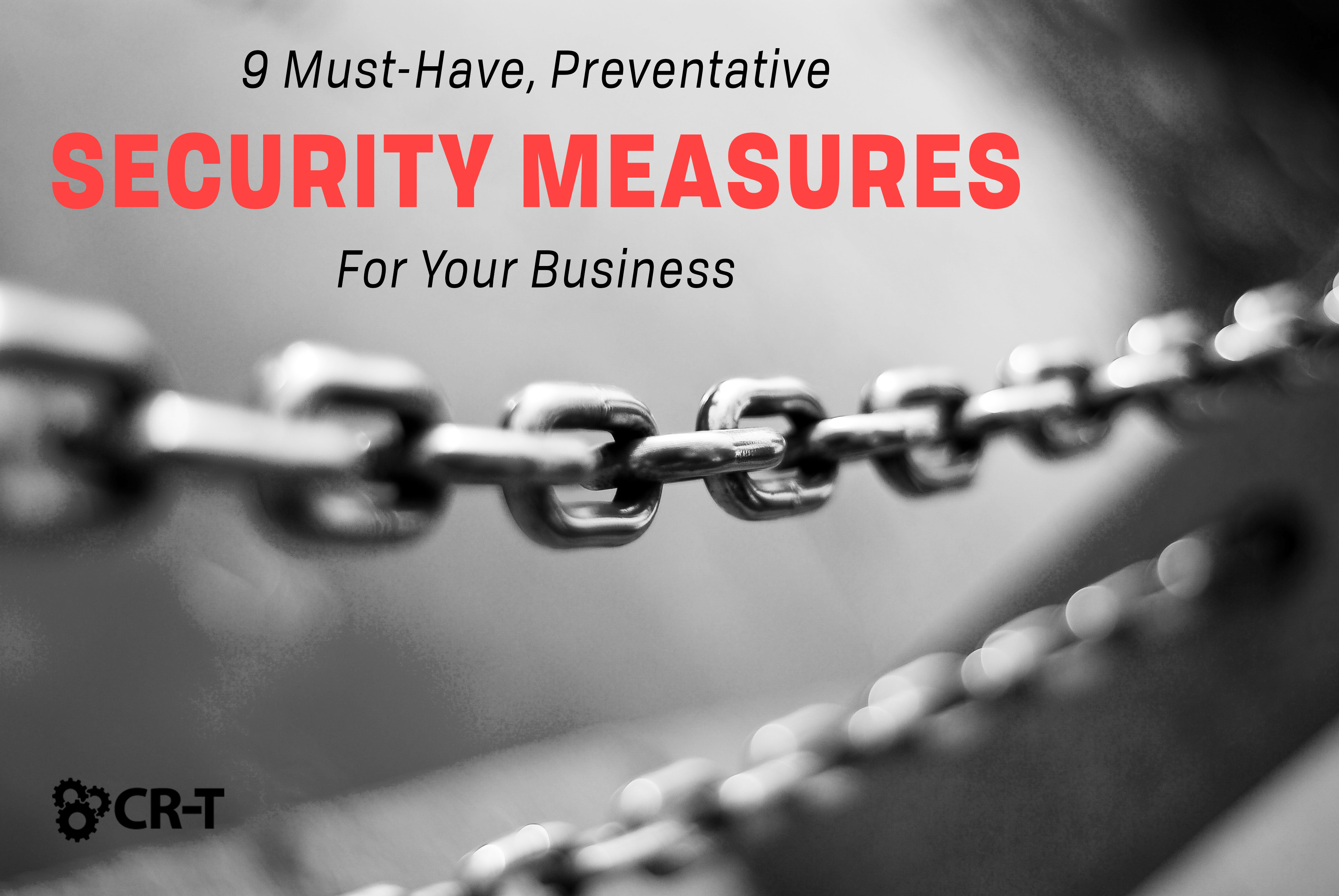 You are currently viewing 9 Must-Have, Preventative Security Measures for Your Business