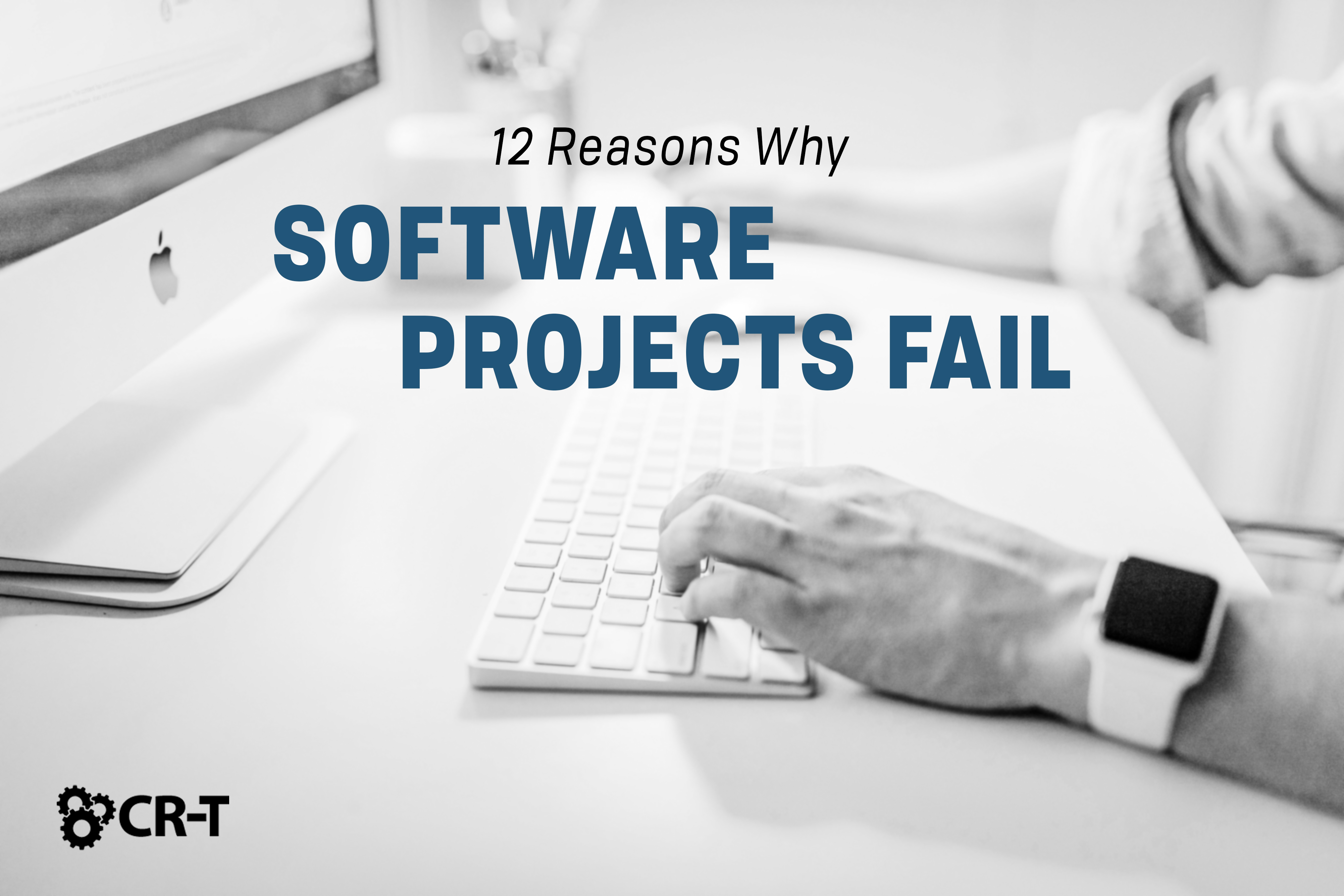 You are currently viewing 12 Reasons Why Software Projects Fail