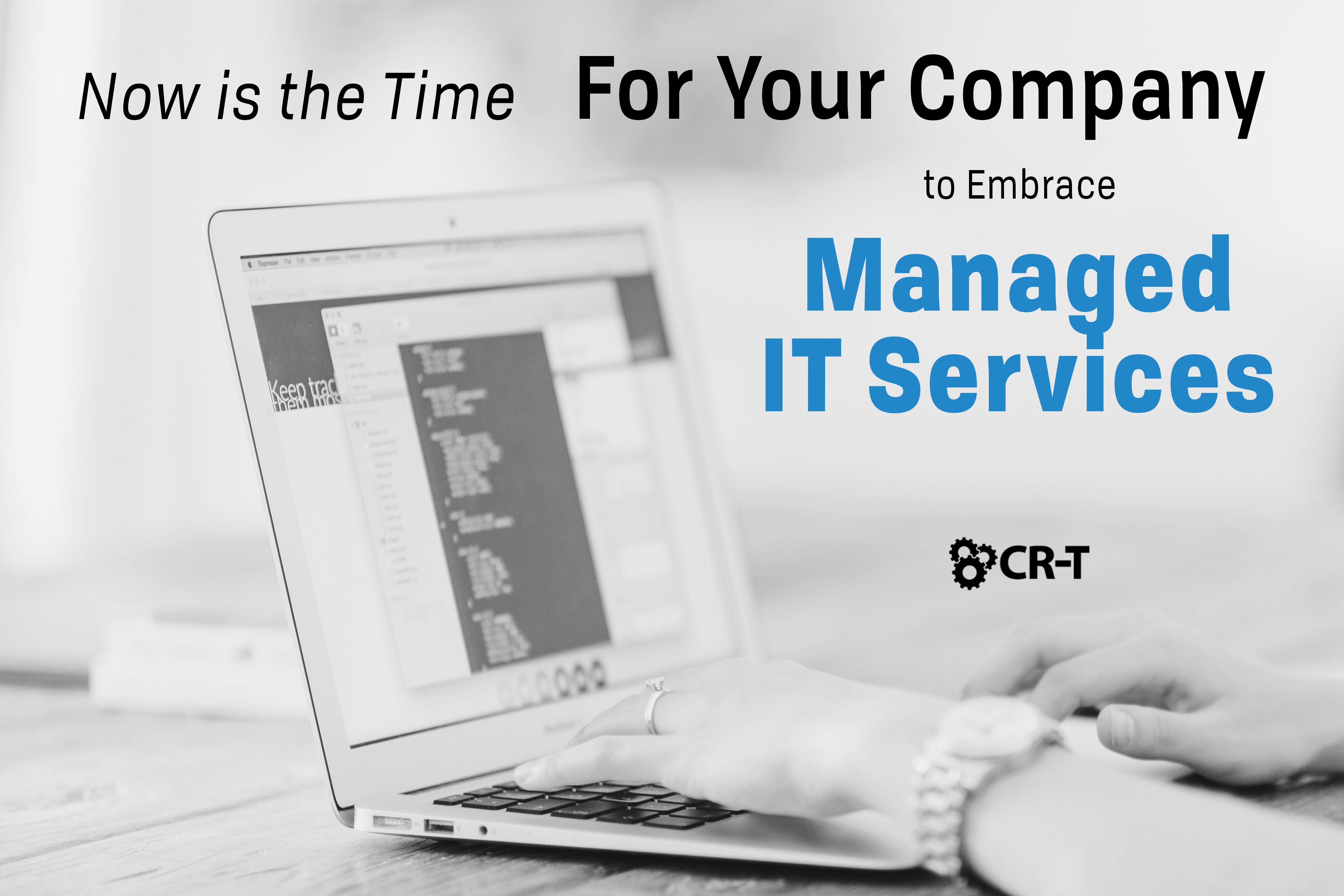 Read more about the article Now is the Time For Your Company to Embrace Managed IT Services