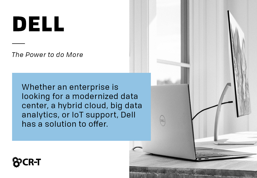 Whether an enterprise is looking for a modernized data center, a hybrid cloud, big data analytics, or IoT support, Dell has a solution to offer.