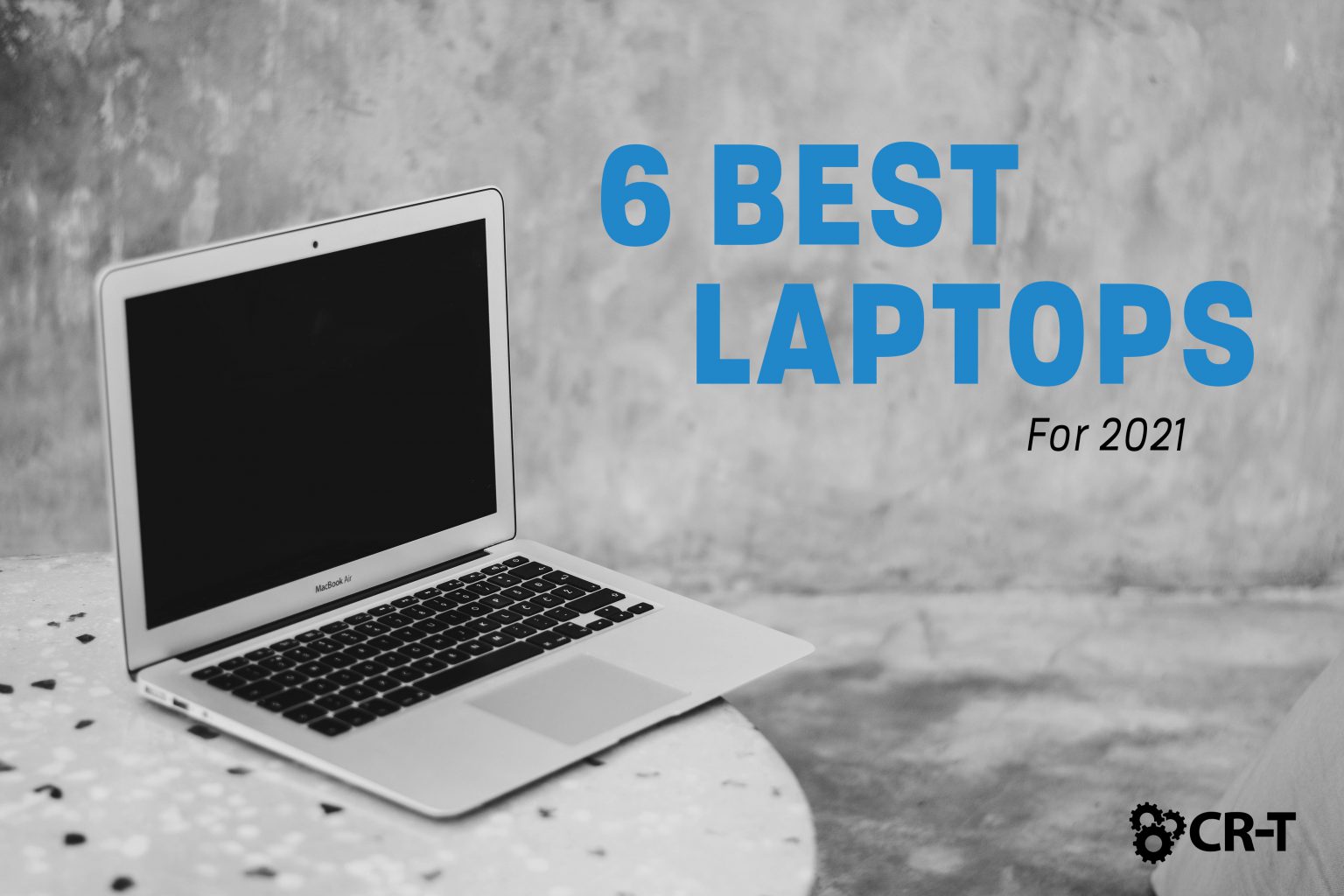 6 Best Laptops for 2021 IT Services CRT Utah