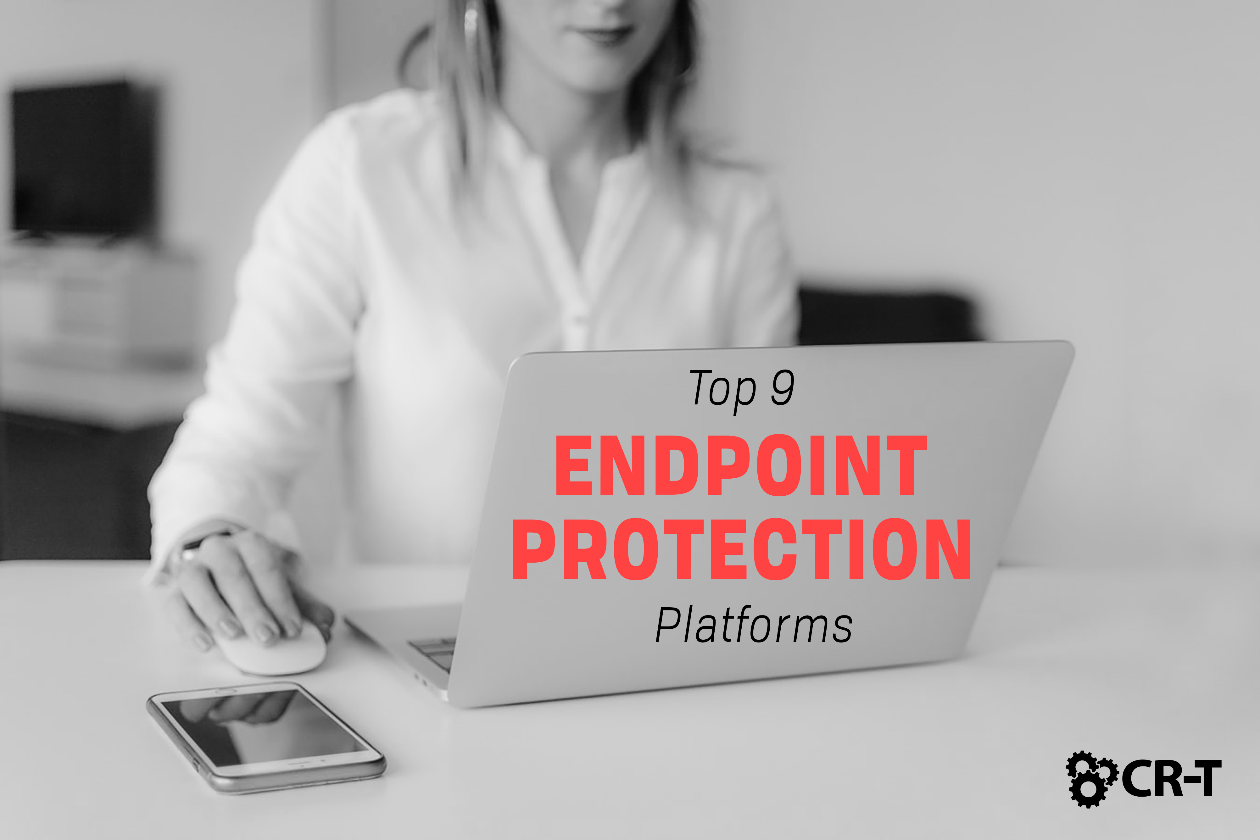 Read more about the article Top 9 Endpoint Protection Platforms