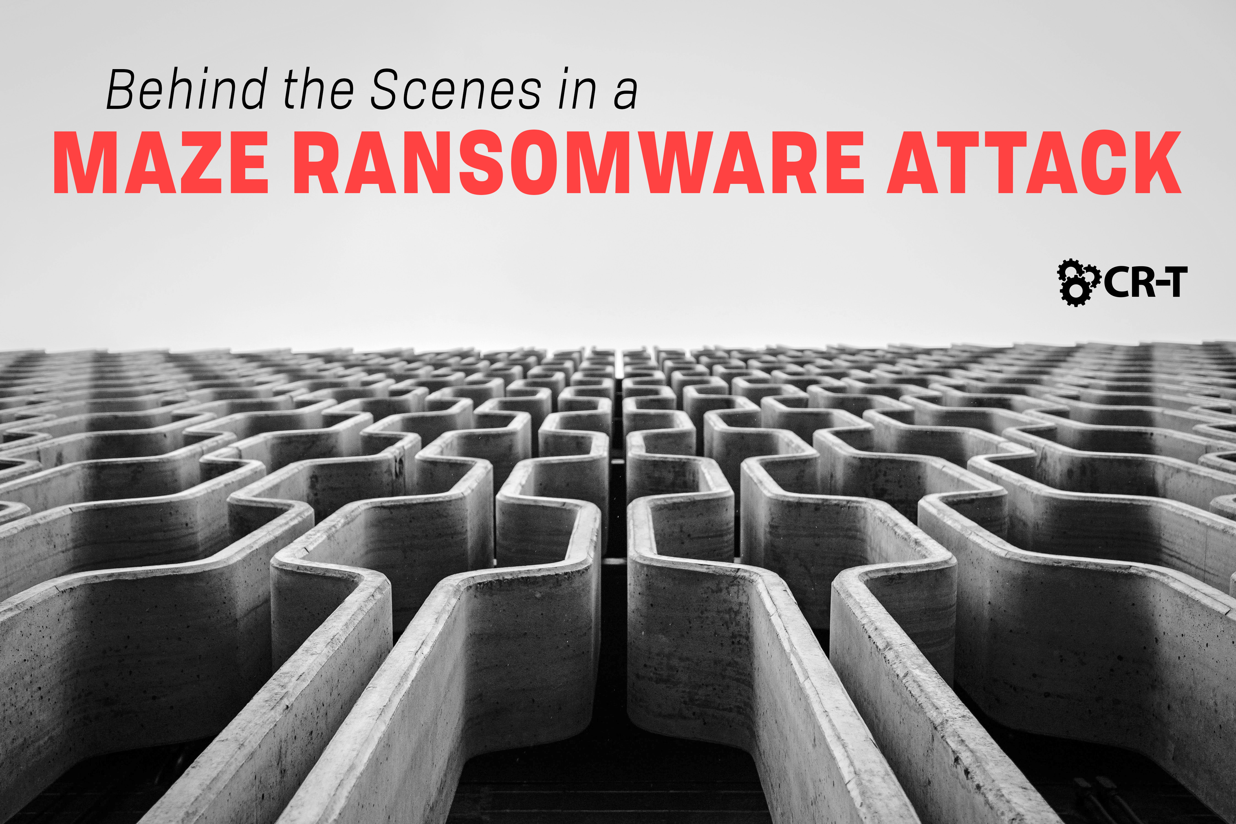 You are currently viewing Behind the Scenes in a Maze Ransomware Attack