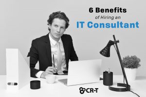 Read more about the article 6 Benefits of Hiring an IT Consultant