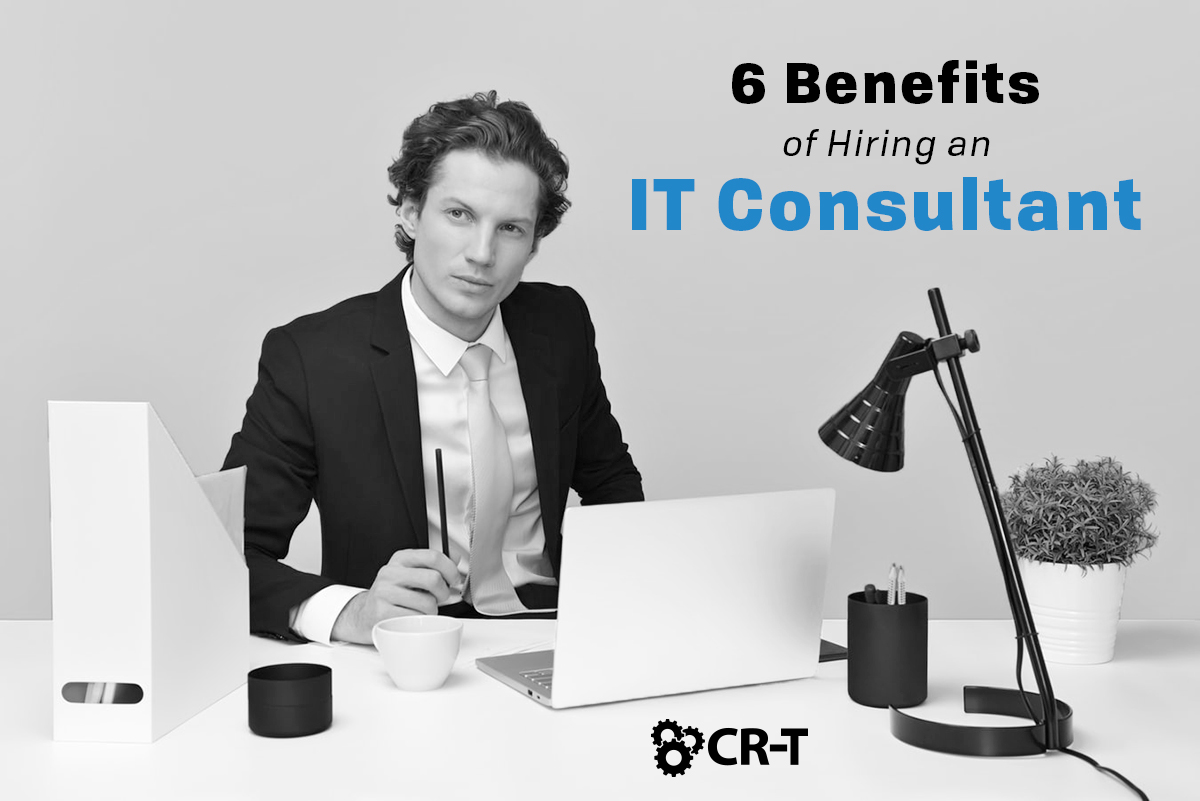 You are currently viewing 6 Benefits of Hiring an IT Consultant