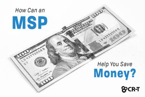 Read more about the article How Can an MSP Help You Save Money?