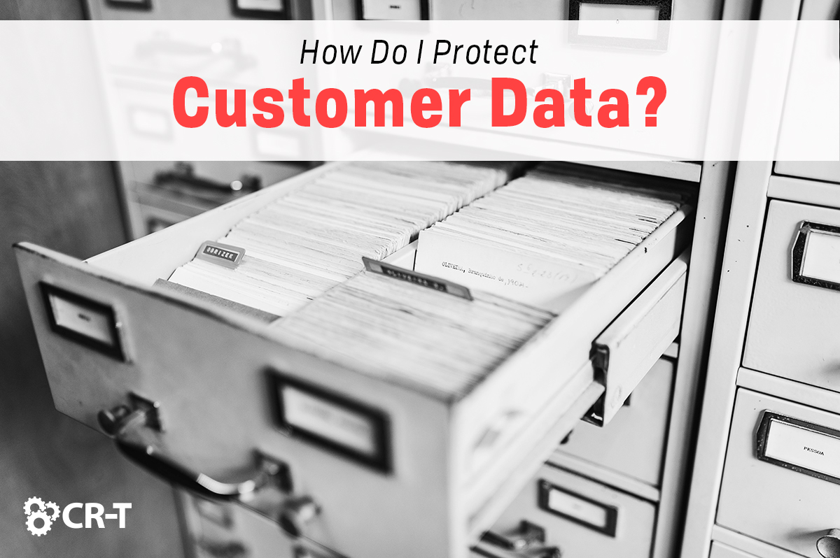 You are currently viewing How Do I Protect Customer Data?