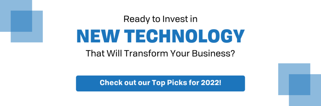 Ready to Invest in New Technologies that will Transform Your Business?